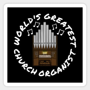 World's Greatest Church Organist Organ Teacher Musician Magnet